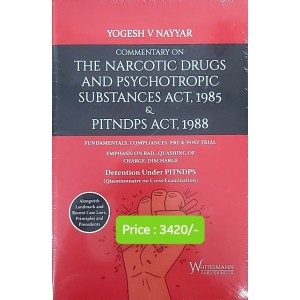 Whitesmann’s Commentary on The Narcotic Drugs and Psychotropic Substances Act, 1985 & PITNDPS Act, 1988 by Yogesh V. Nayyar